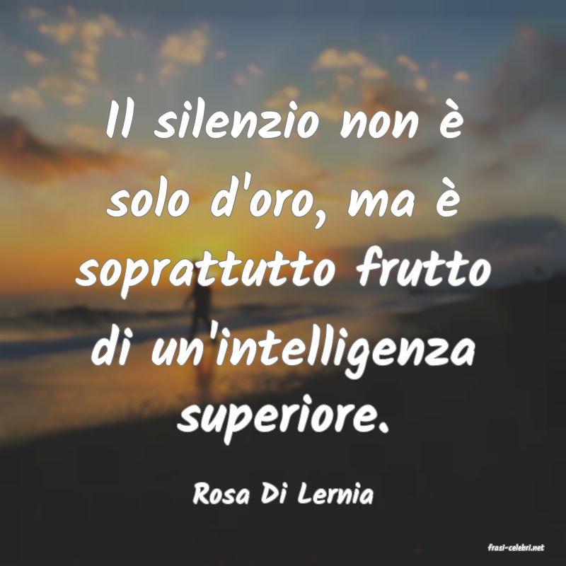 frasi di  Rosa Di Lernia
