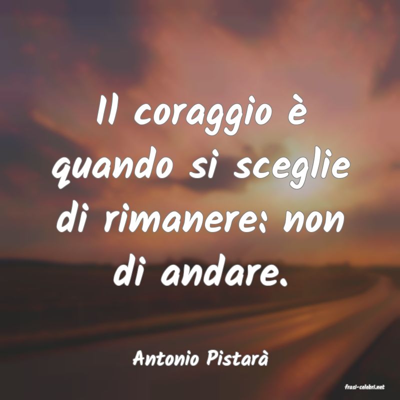 frasi di Antonio Pistar