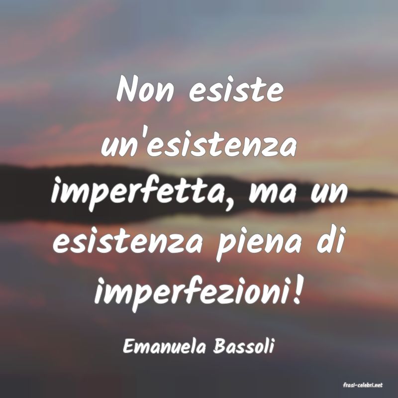 frasi di  Emanuela Bassoli
