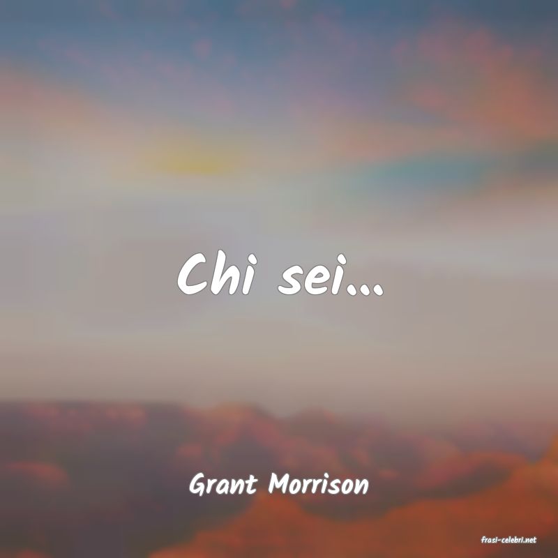 frasi di  Grant Morrison
