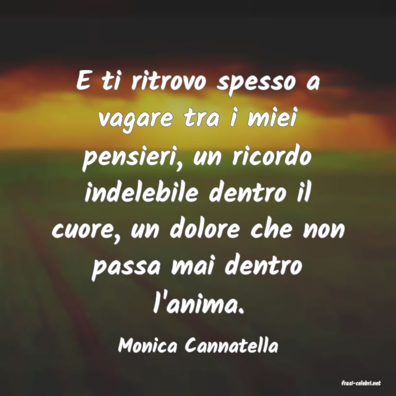 frasi di  Monica Cannatella
