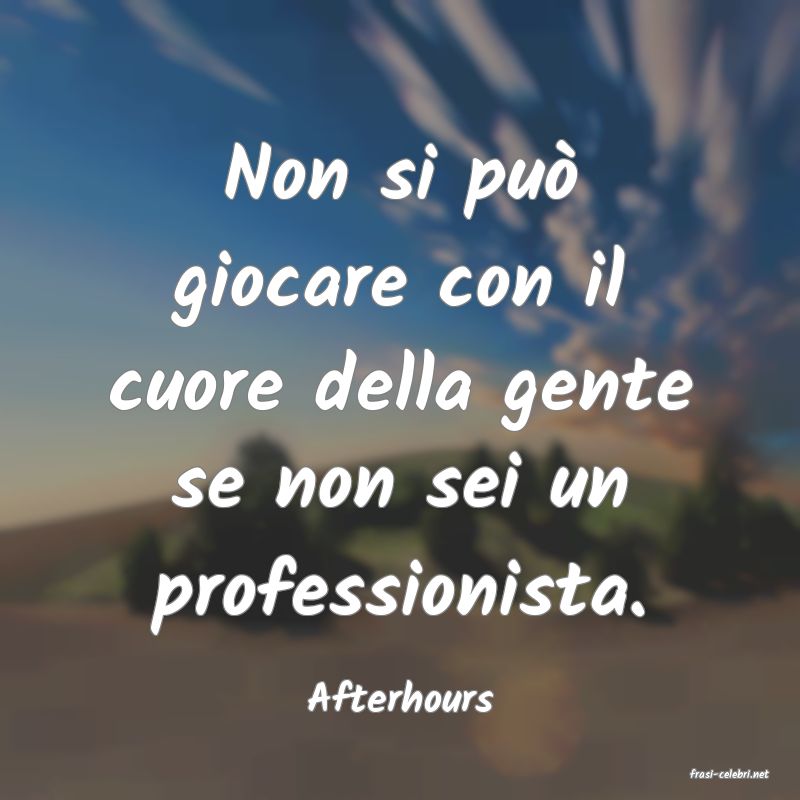 frasi di  Afterhours
