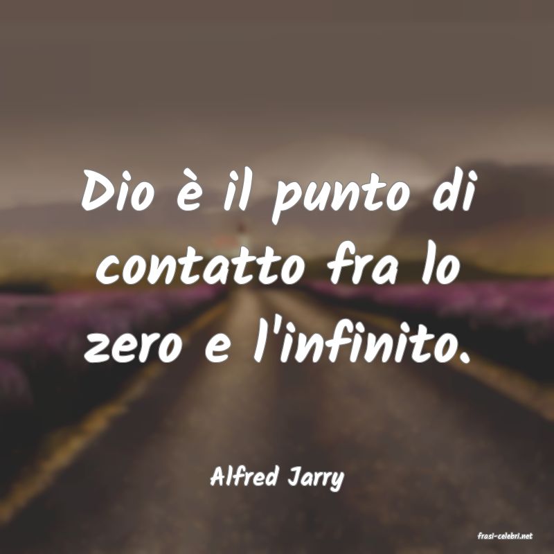 frasi di  Alfred Jarry
