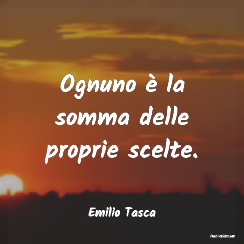 frasi di  Emilio Tasca
