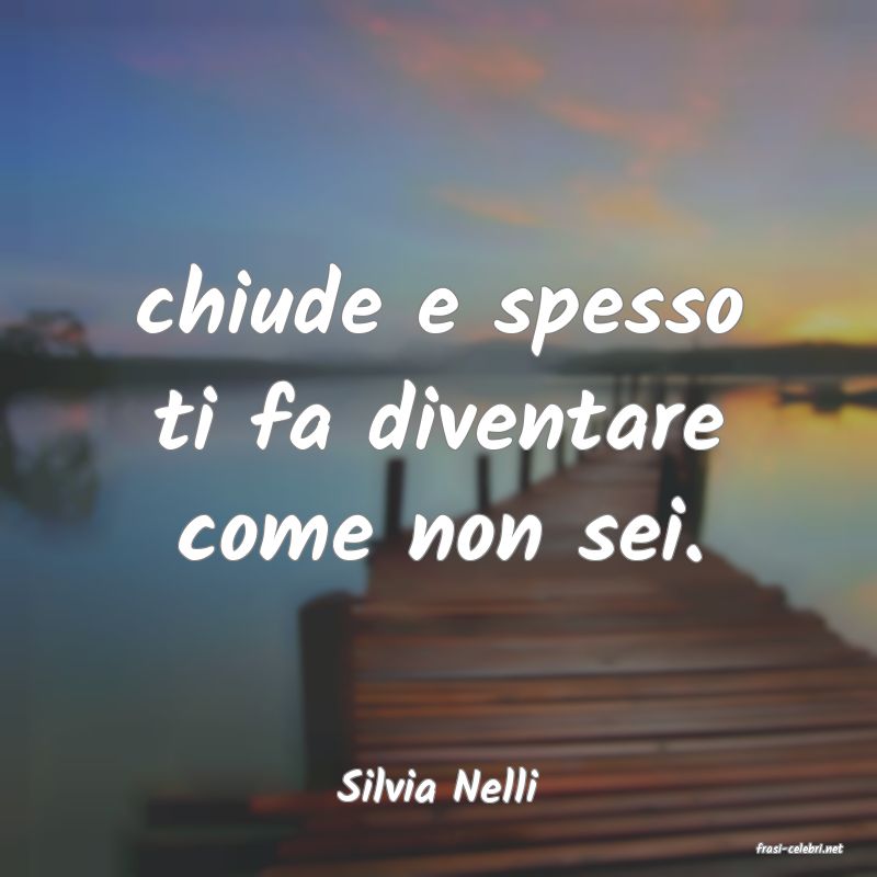 frasi di Silvia Nelli