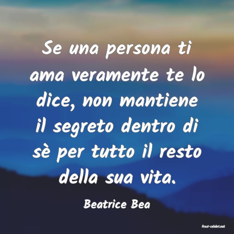 frasi di  Beatrice Bea
