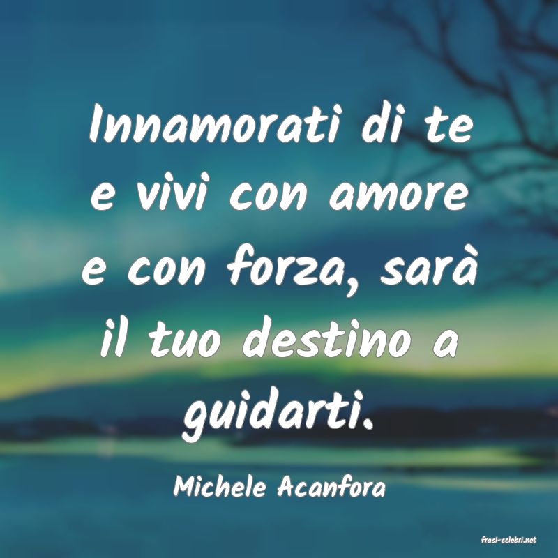 frasi di  Michele Acanfora
