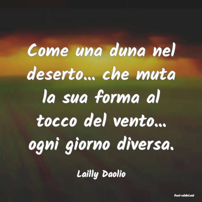 frasi di  Lailly Daolio
