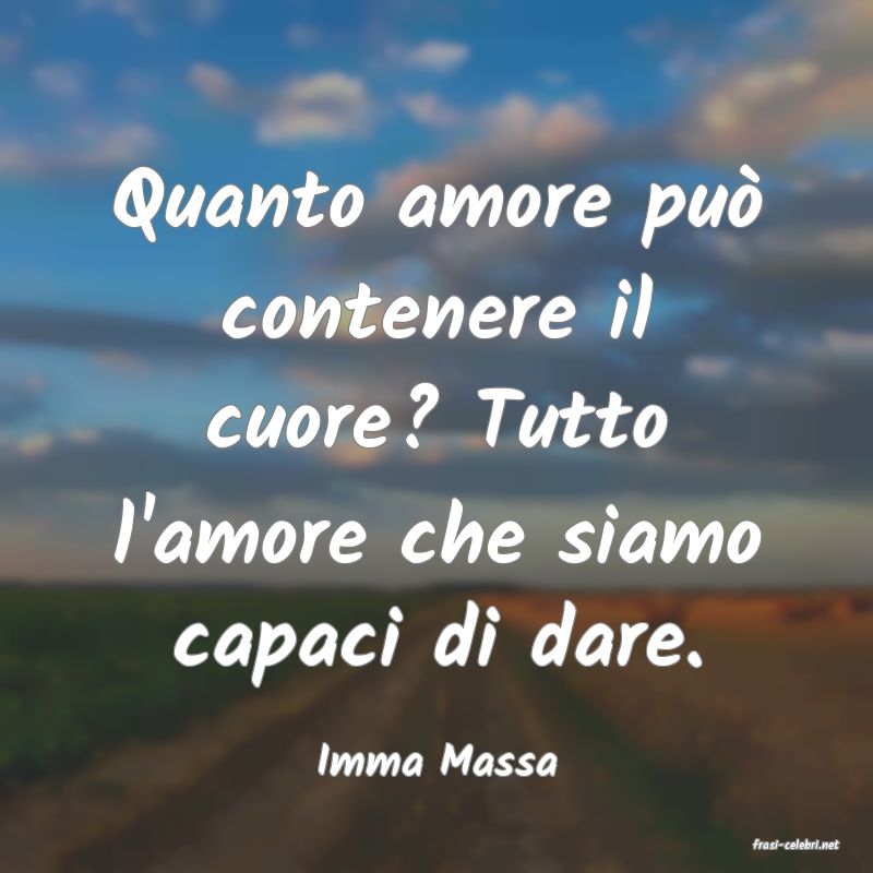 frasi di  Imma Massa
