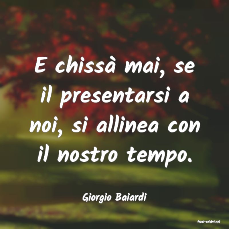 frasi di  Giorgio Baiardi
