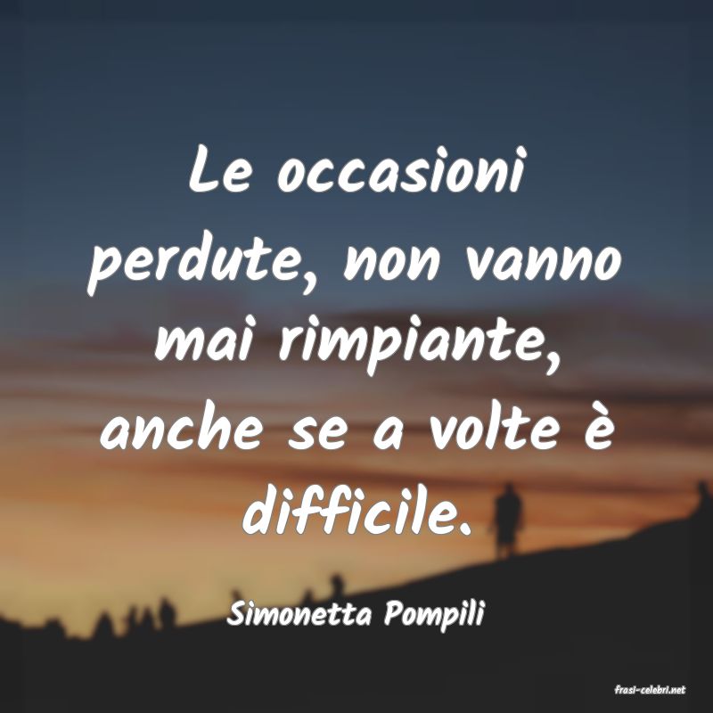 frasi di  Simonetta Pompili
