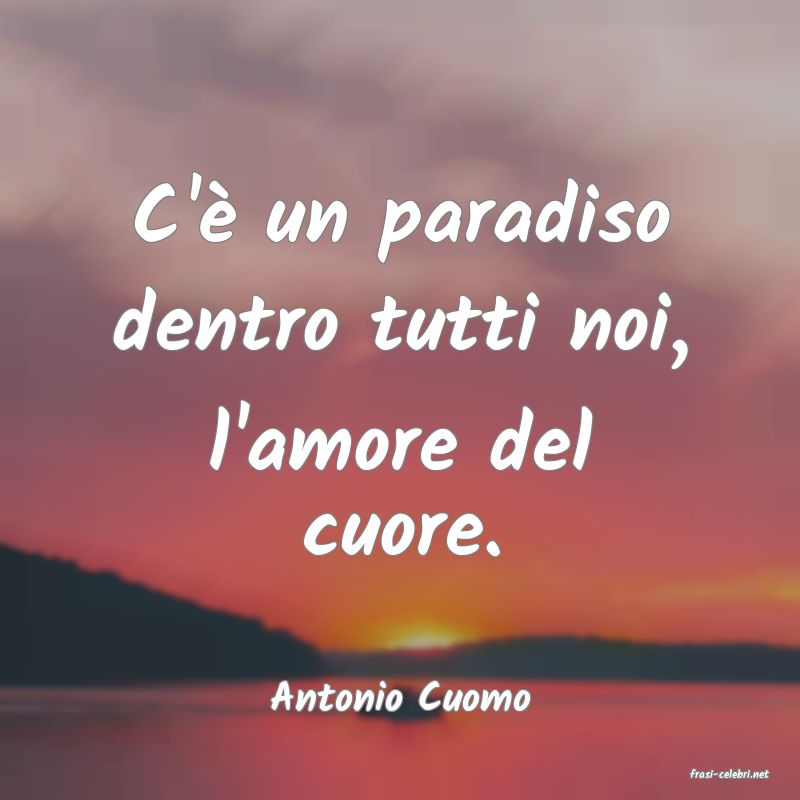 frasi di  Antonio Cuomo
