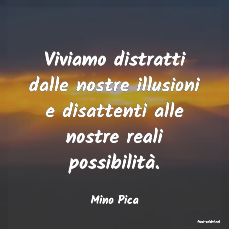 frasi di  Mino Pica
