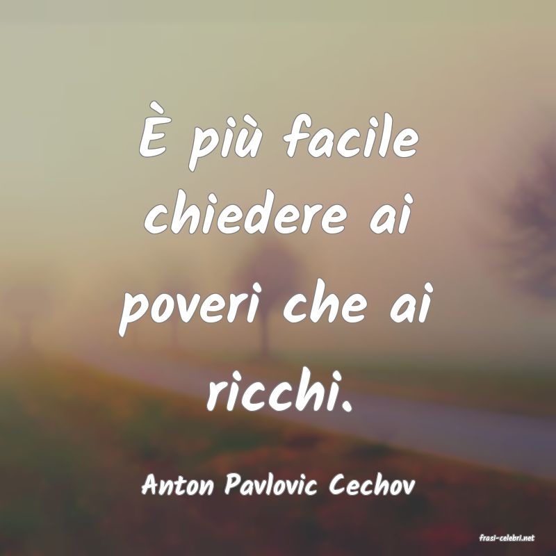 frasi di  Anton Pavlovic Cechov
