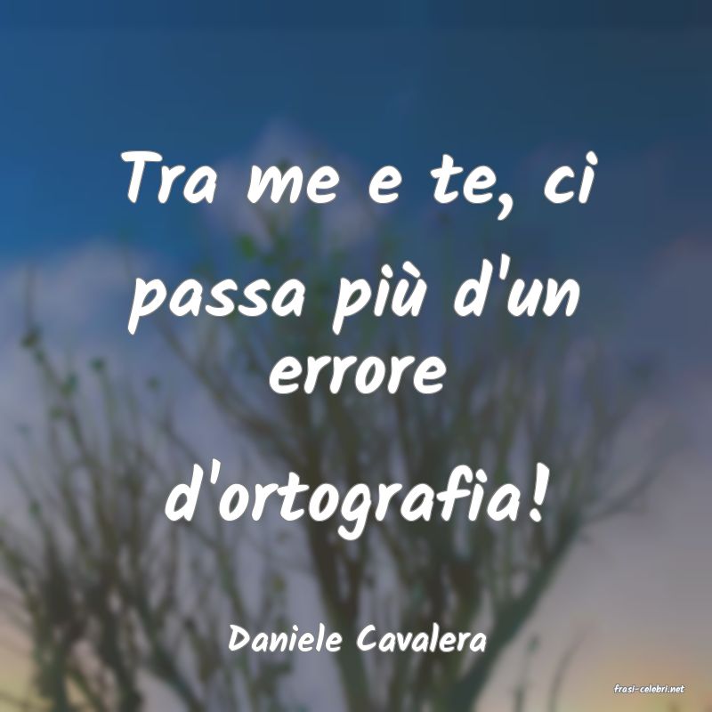 frasi di Daniele Cavalera