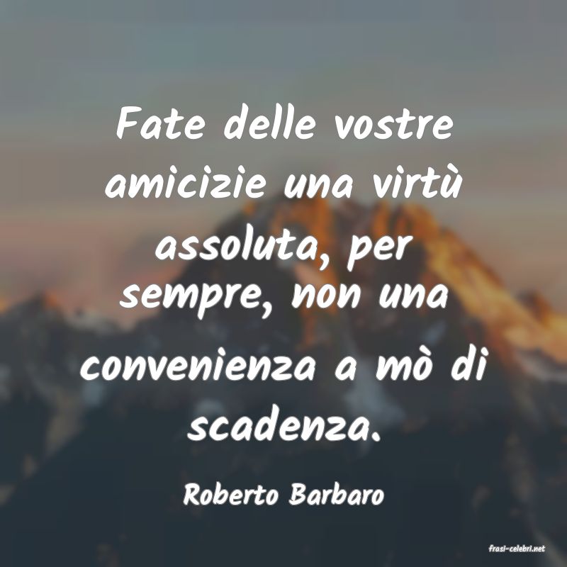 frasi di  Roberto Barbaro
