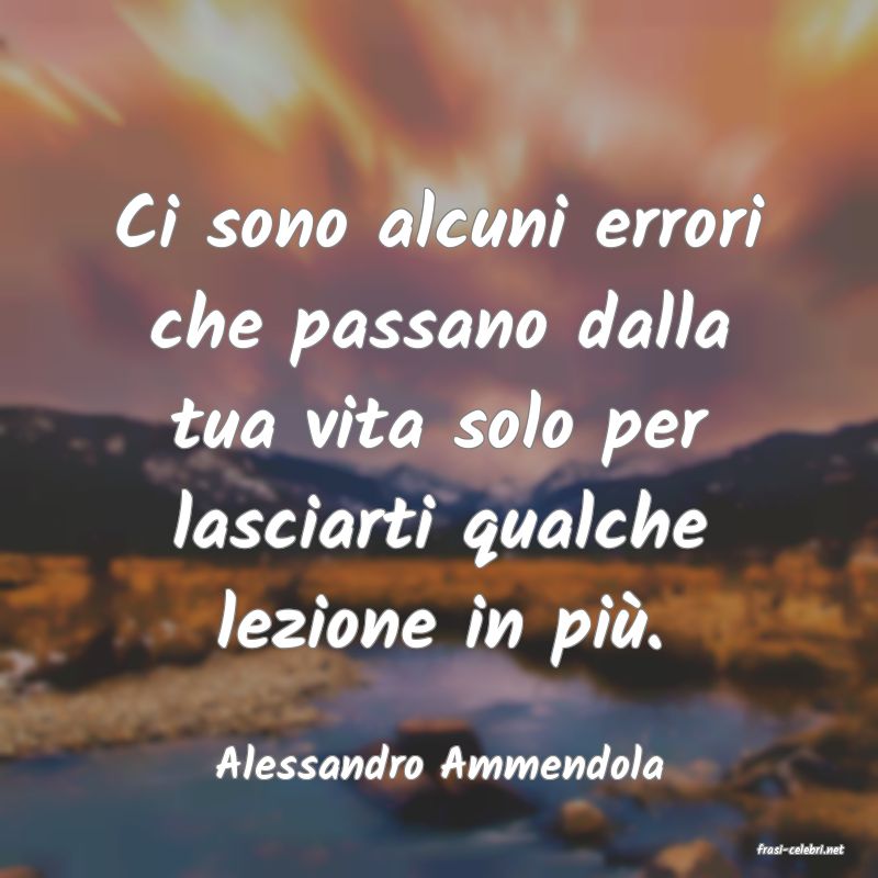 frasi di  Alessandro Ammendola
