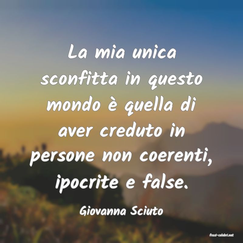 frasi di  Giovanna Sciuto
