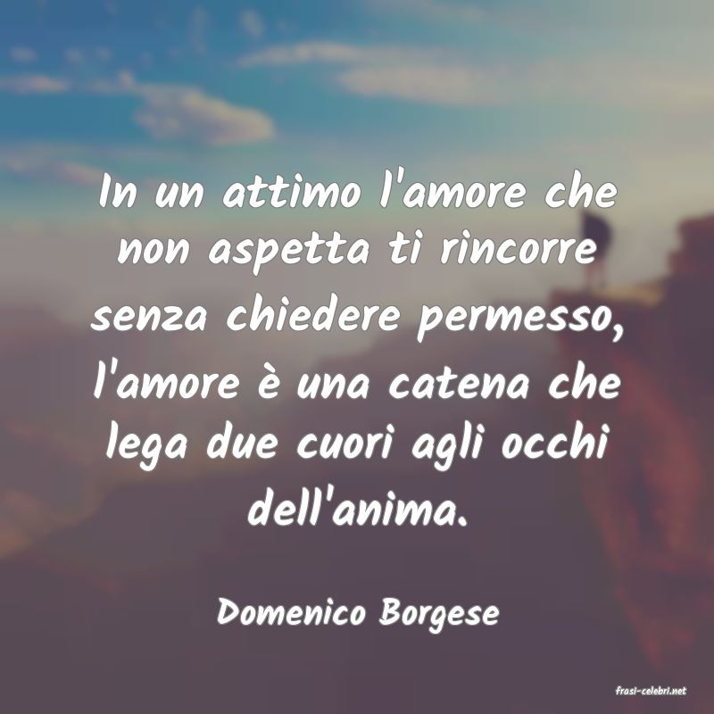 frasi di  Domenico Borgese
