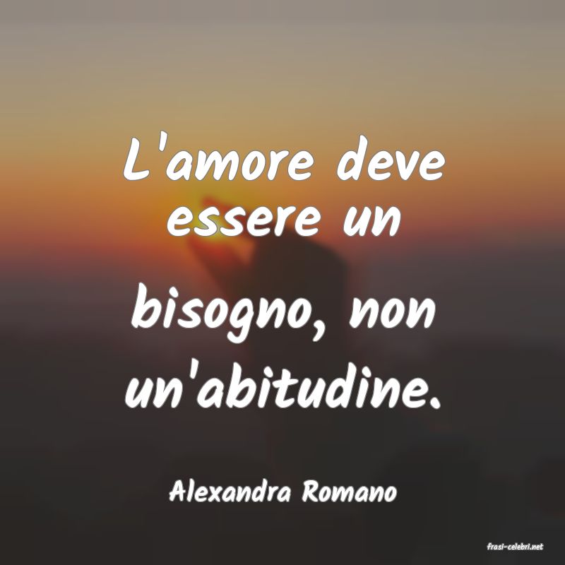 frasi di  Alexandra Romano
