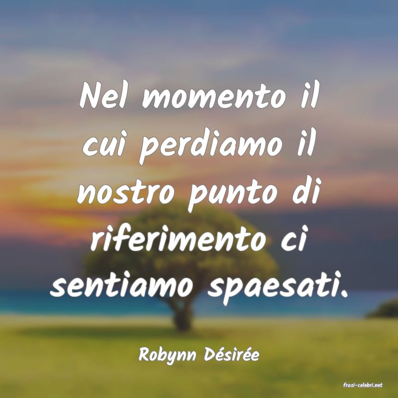 frasi di Robynn Dsire