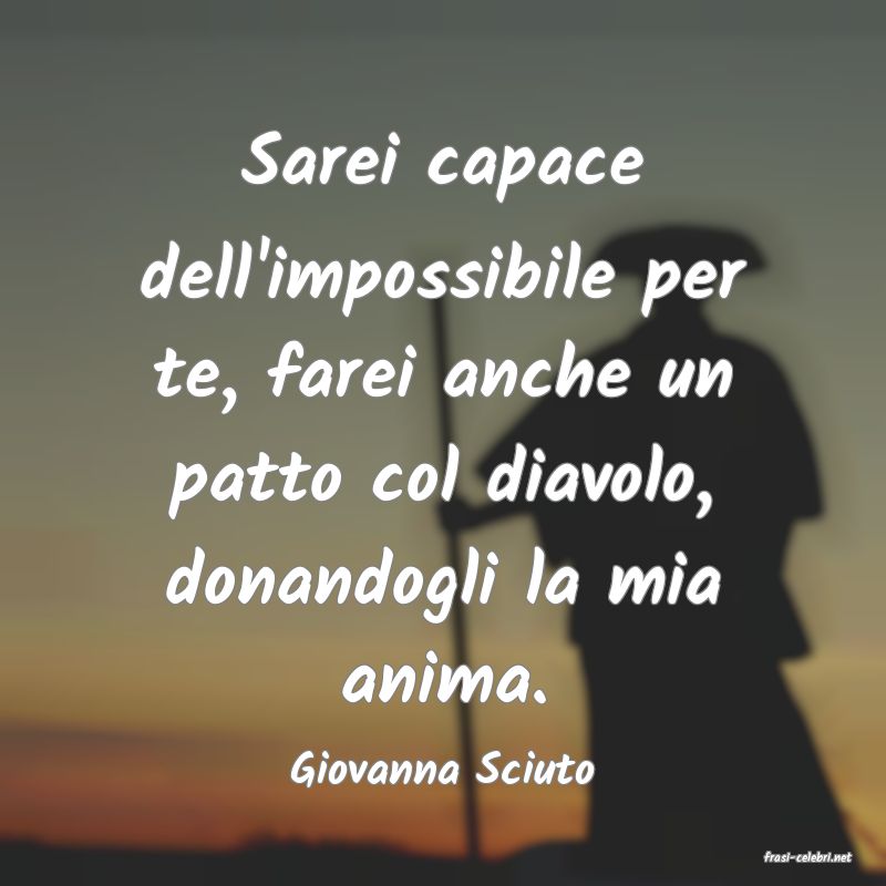 frasi di  Giovanna Sciuto
