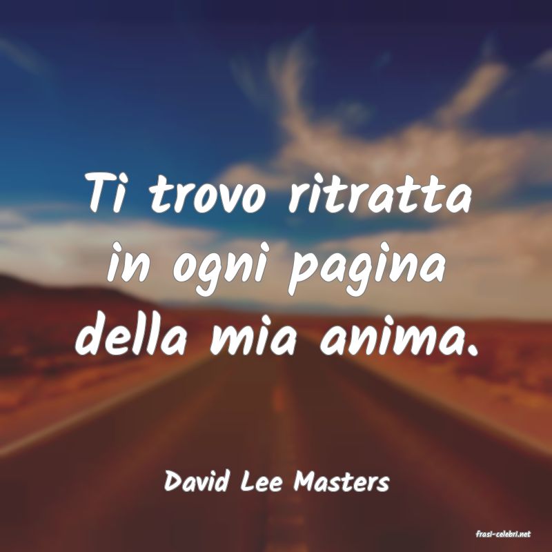 frasi di  David Lee Masters
