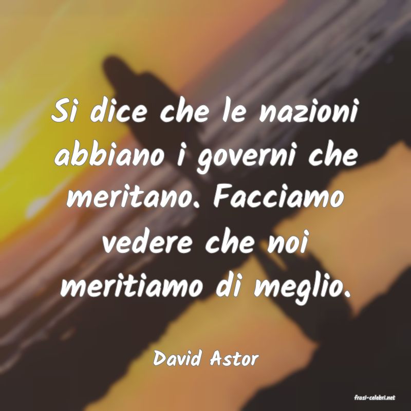 frasi di  David Astor
