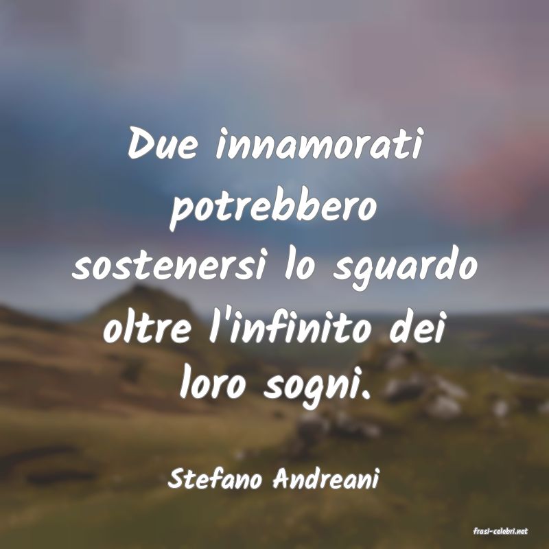 frasi di  Stefano Andreani
