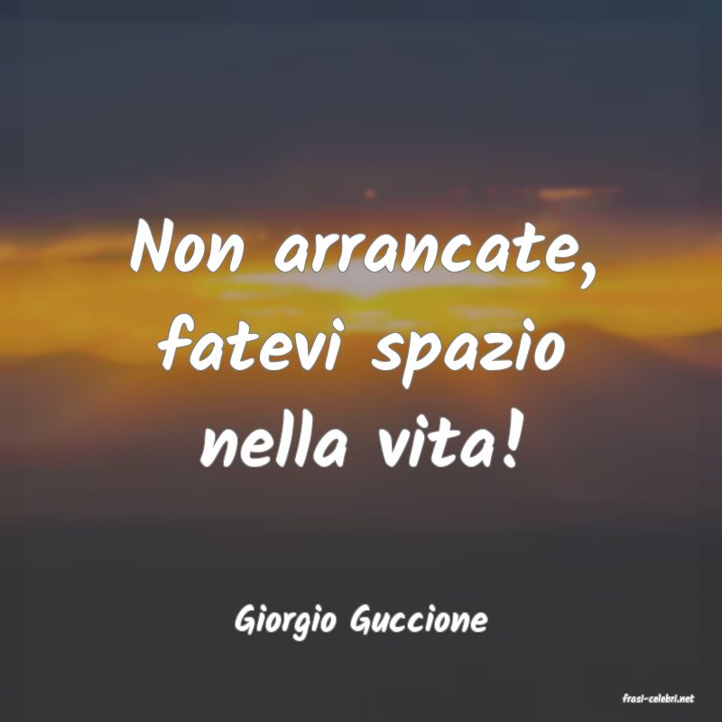 frasi di  Giorgio Guccione
