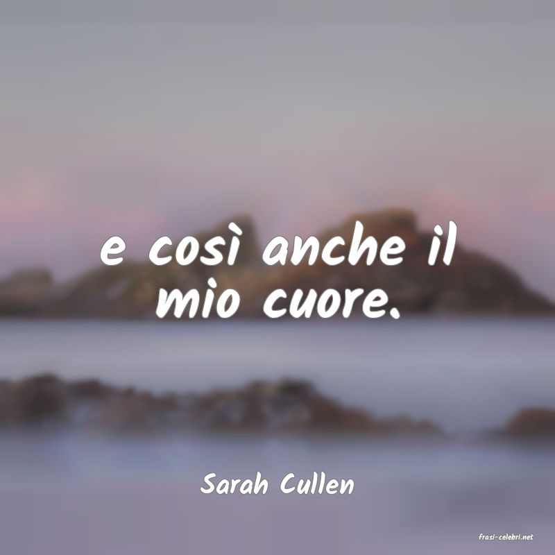 frasi di  Sarah Cullen
