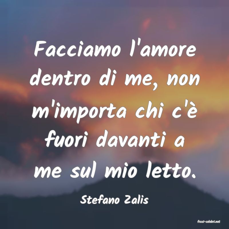 frasi di  Stefano Zalis
