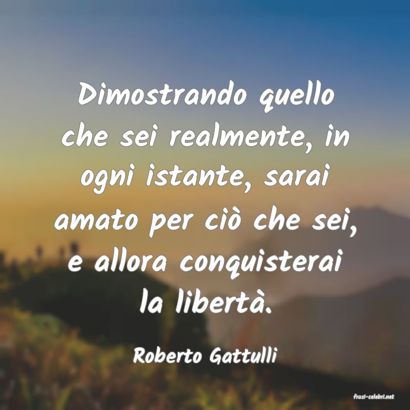 frasi di  Roberto Gattulli
