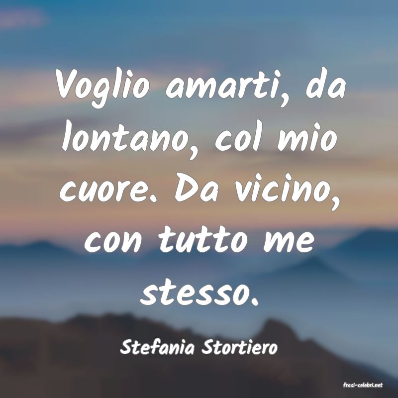 frasi di  Stefania Stortiero
