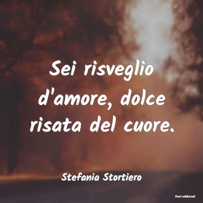 frasi di  Stefania Stortiero
