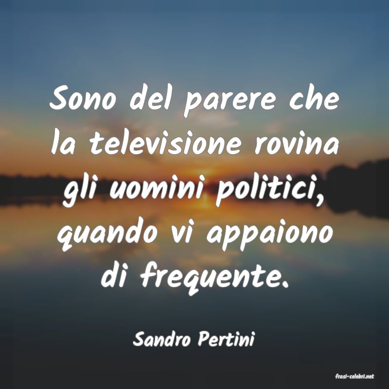 frasi di  Sandro Pertini
