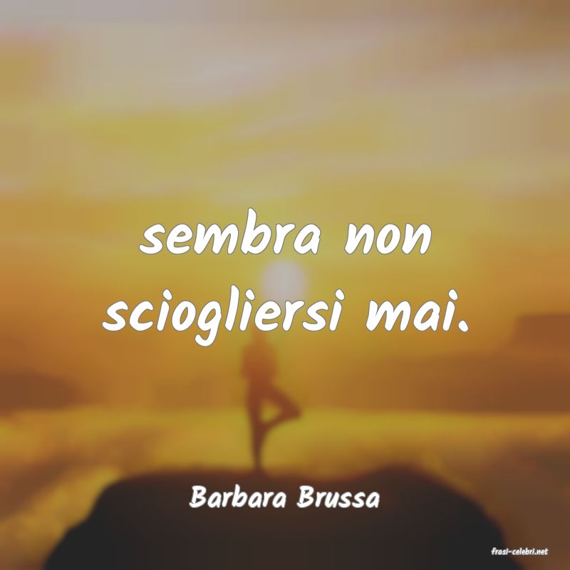 frasi di  Barbara Brussa
