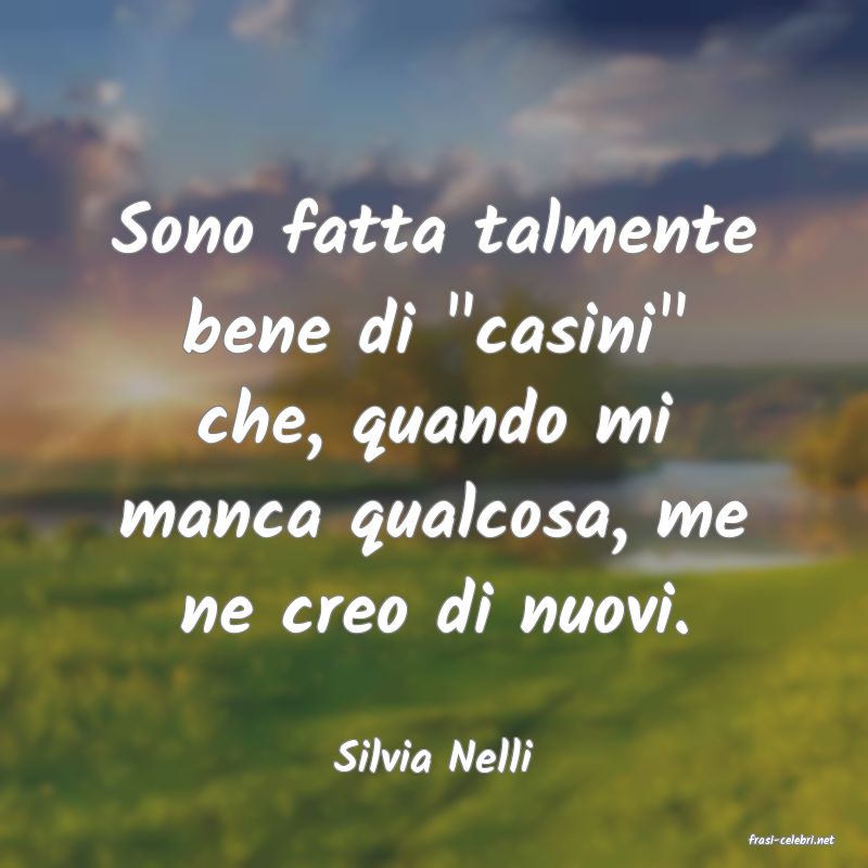 frasi di  Silvia Nelli
