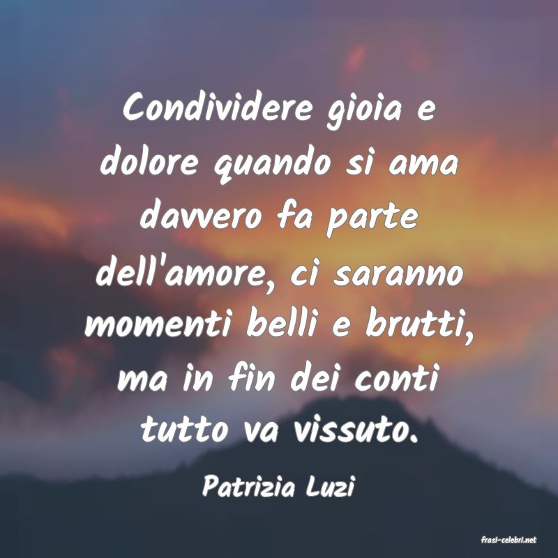 frasi di  Patrizia Luzi
