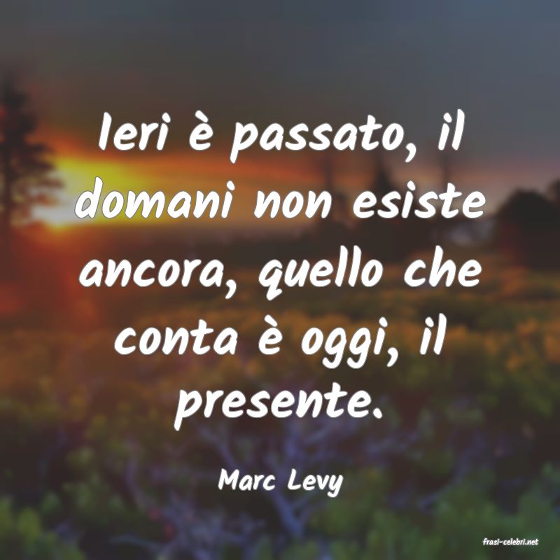 frasi di  Marc Levy
