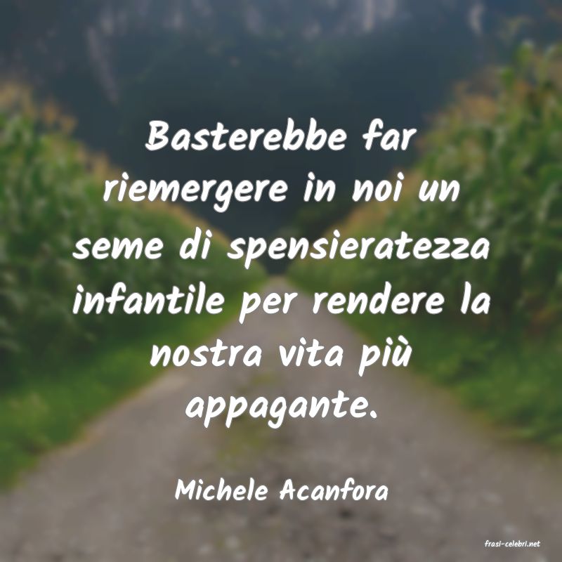 frasi di  Michele Acanfora
