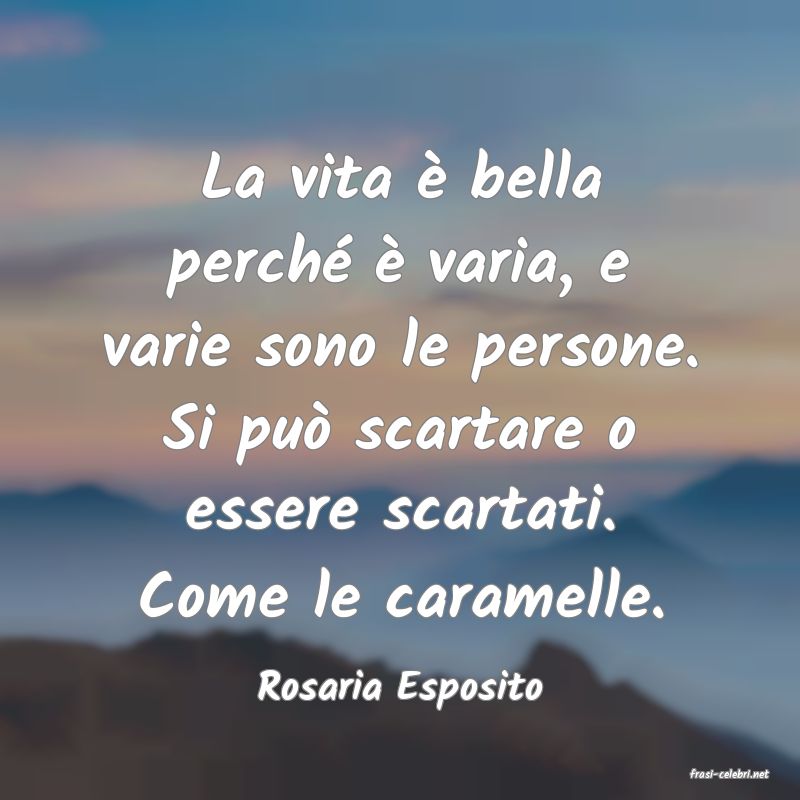 frasi di  Rosaria Esposito
