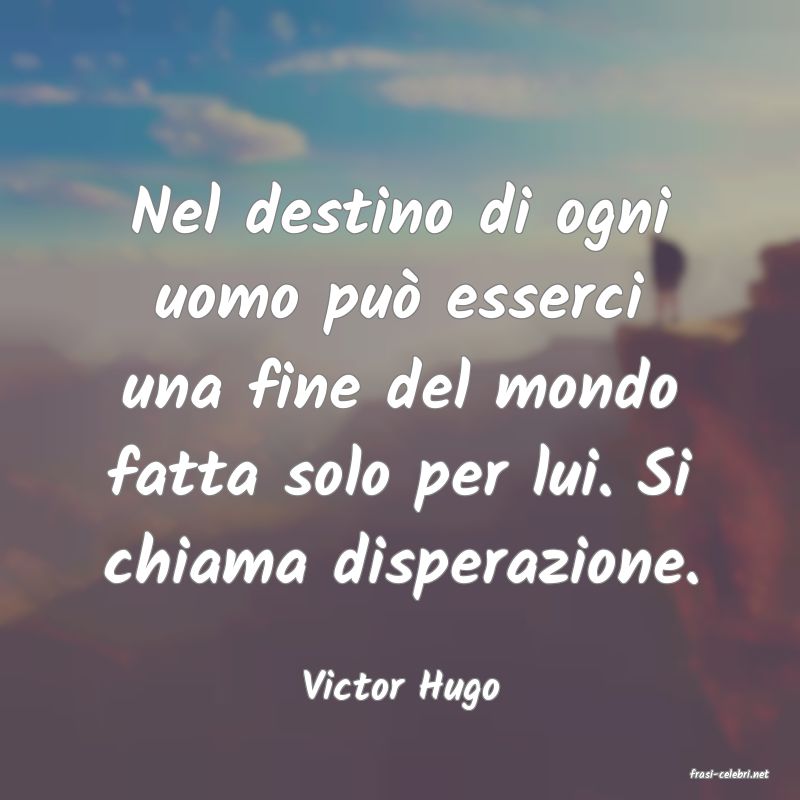 frasi di  Victor Hugo
