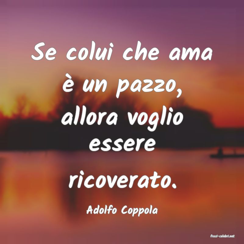 frasi di  Adolfo Coppola
