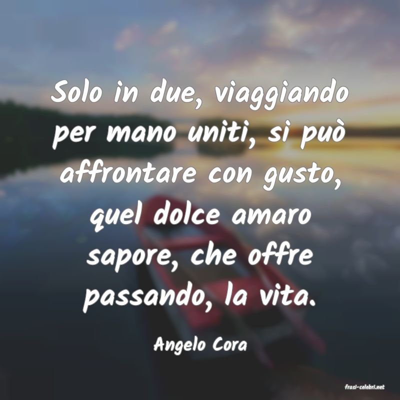 frasi di  Angelo Cora
