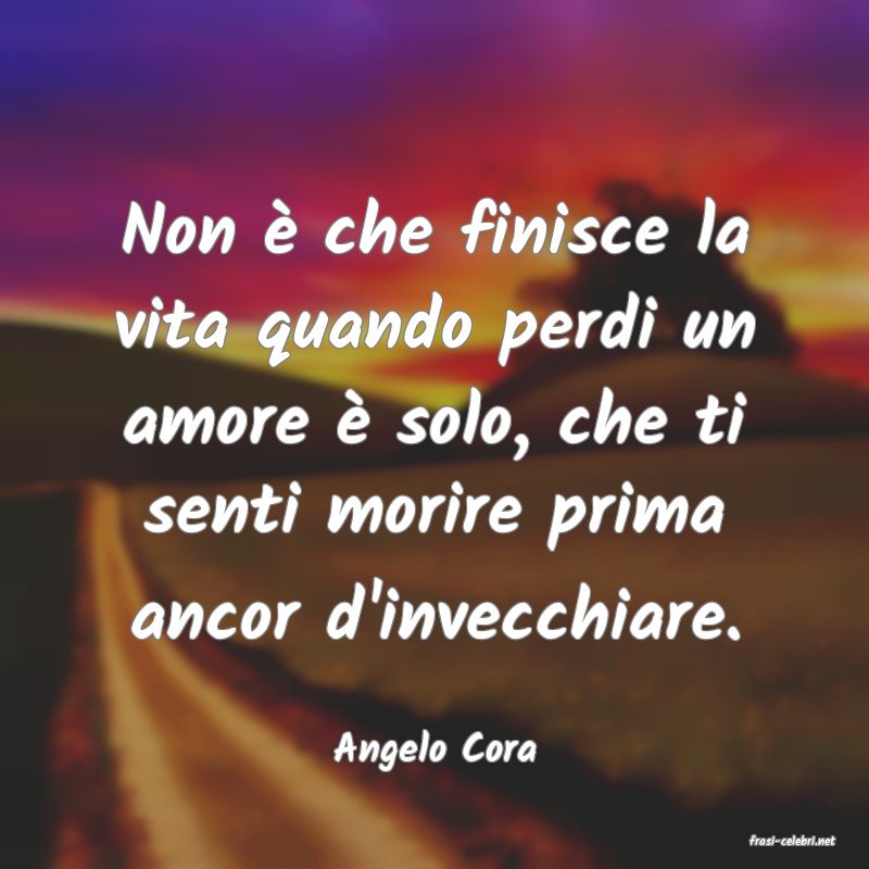 frasi di  Angelo Cora
