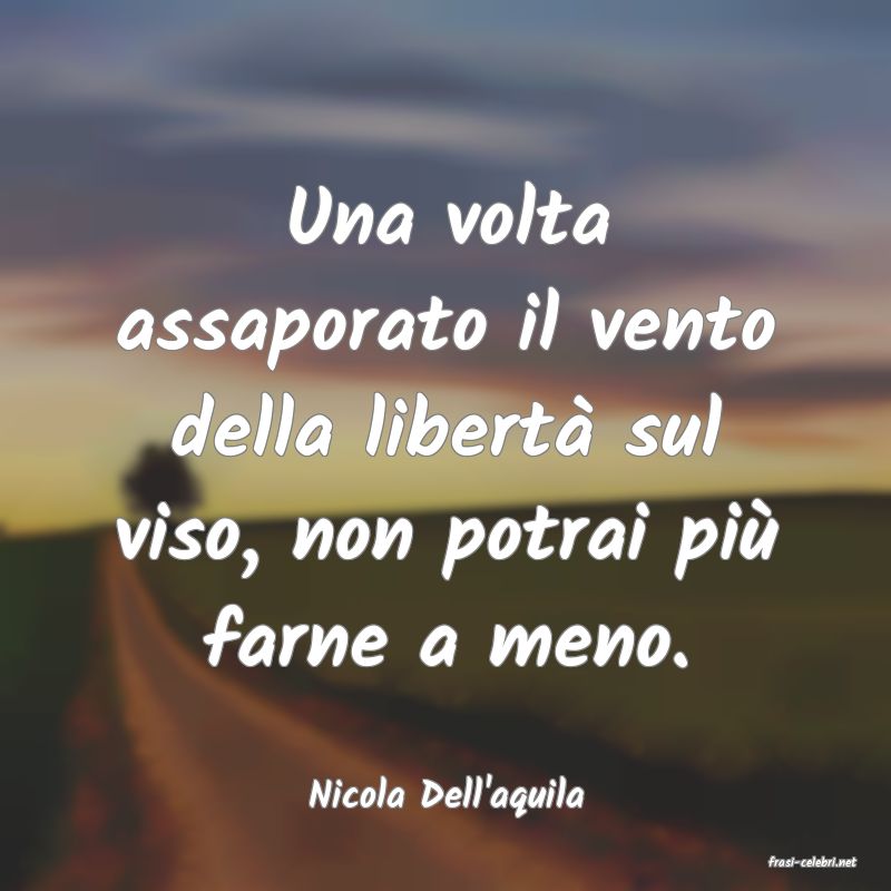 frasi di Nicola Dell'aquila