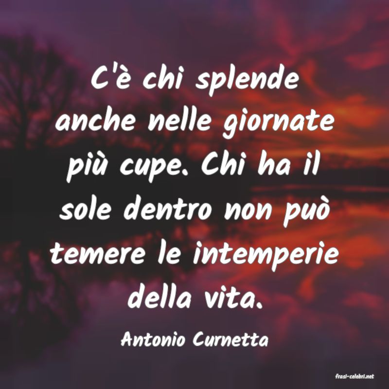 frasi di  Antonio Curnetta
