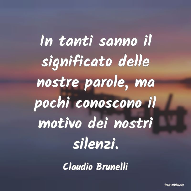 frasi di  Claudio Brunelli
