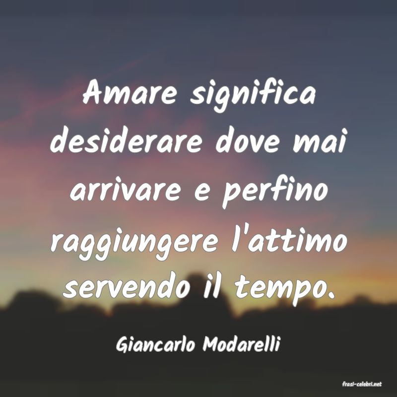 frasi di  Giancarlo Modarelli
